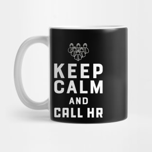 Human Resources - Keep Calm and call hr Mug